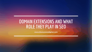 Domain Extensions and What Role They Play in SEO
