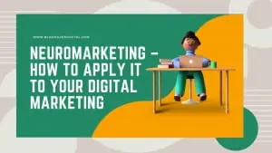 Neuromarketing – How To Apply It to Your Digital Marketing