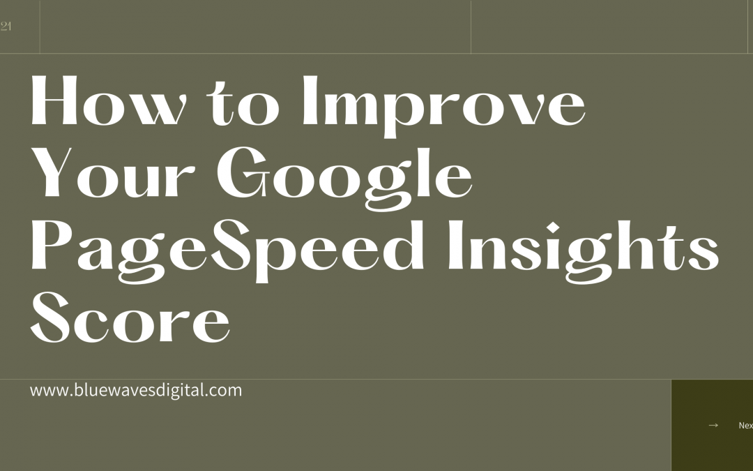 How to Improve Your Google PageSpeed Insights Score