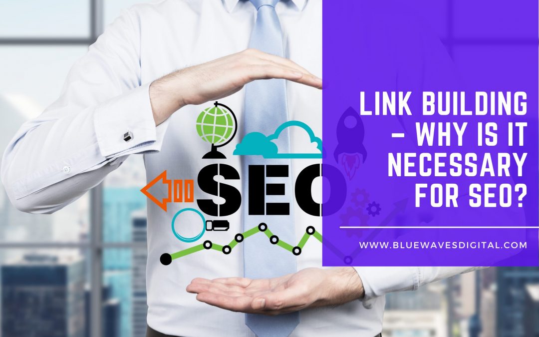 Link Building – Why Is It Necessary for SEO?